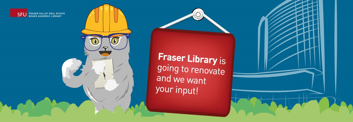 Fraser Library is going to renovate and we want your input!