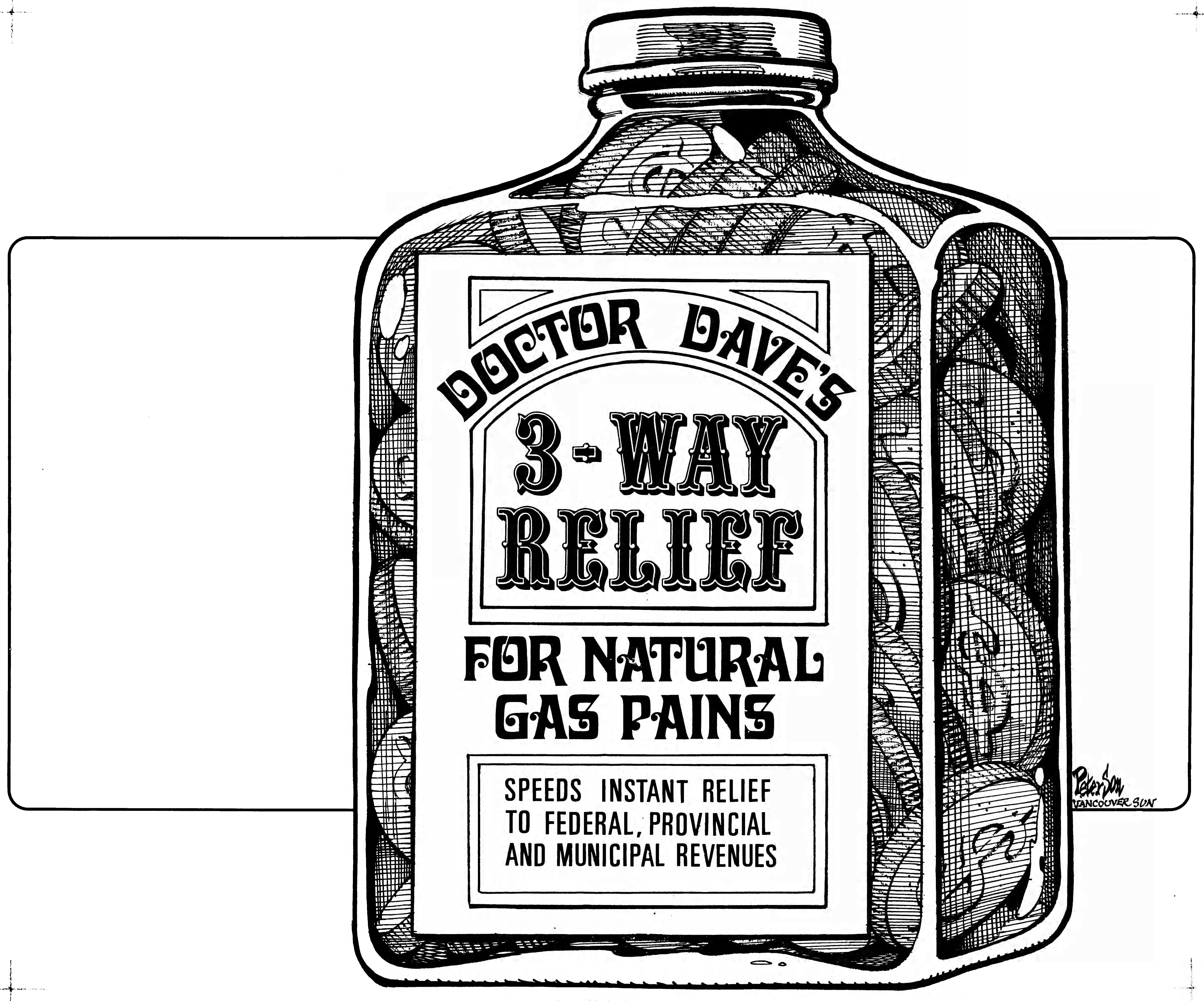 Editorial cartoon from January, 1975 featuring a bottle of coins with the label: Doctor Dave's 3-Way Relief For Natural Gas Pains: Speeds Instant Relief To Federal, Provincial, and Municipal Revenues.