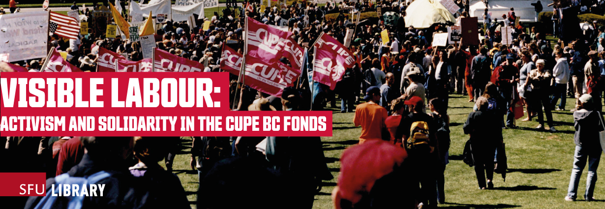 Visible Labour: Activism and Solidarity in the CUPE B.C. fonds exhibit banner showing a CUPE rally at the Peace Arch