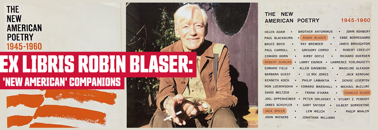 Ex Libris Robin Blaser: "New American" Companions