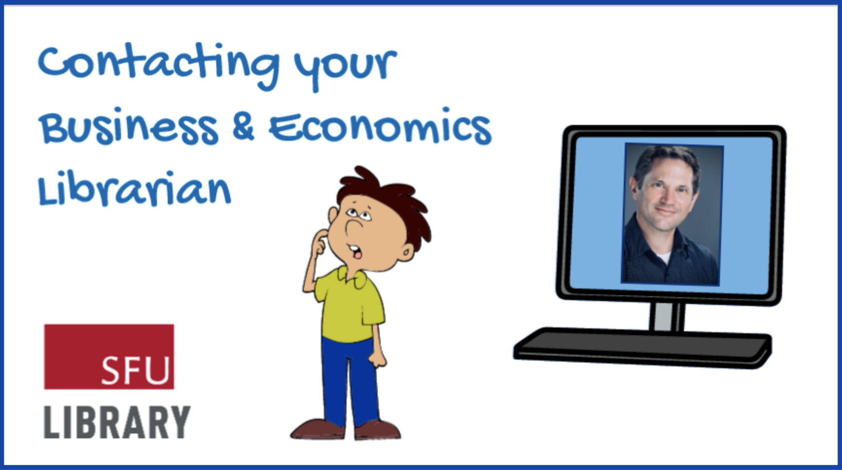 Screen capture of first screen of video, featuring the title "Contacting Your Business & Economics Librarian"