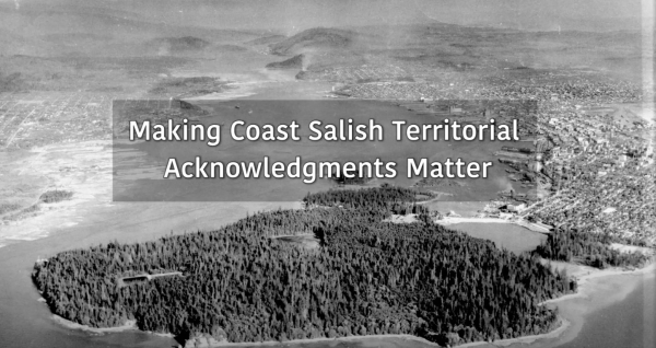 Making Coast Salish Territorial Acknowledgements Matter