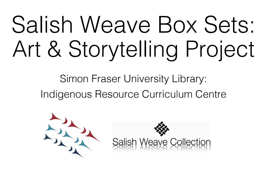 Image containing the project title, Salish Weave Box Sets: Art and Storytelling, the Salish Weave logo, and the SFU Library Indigenous Initiatives logo