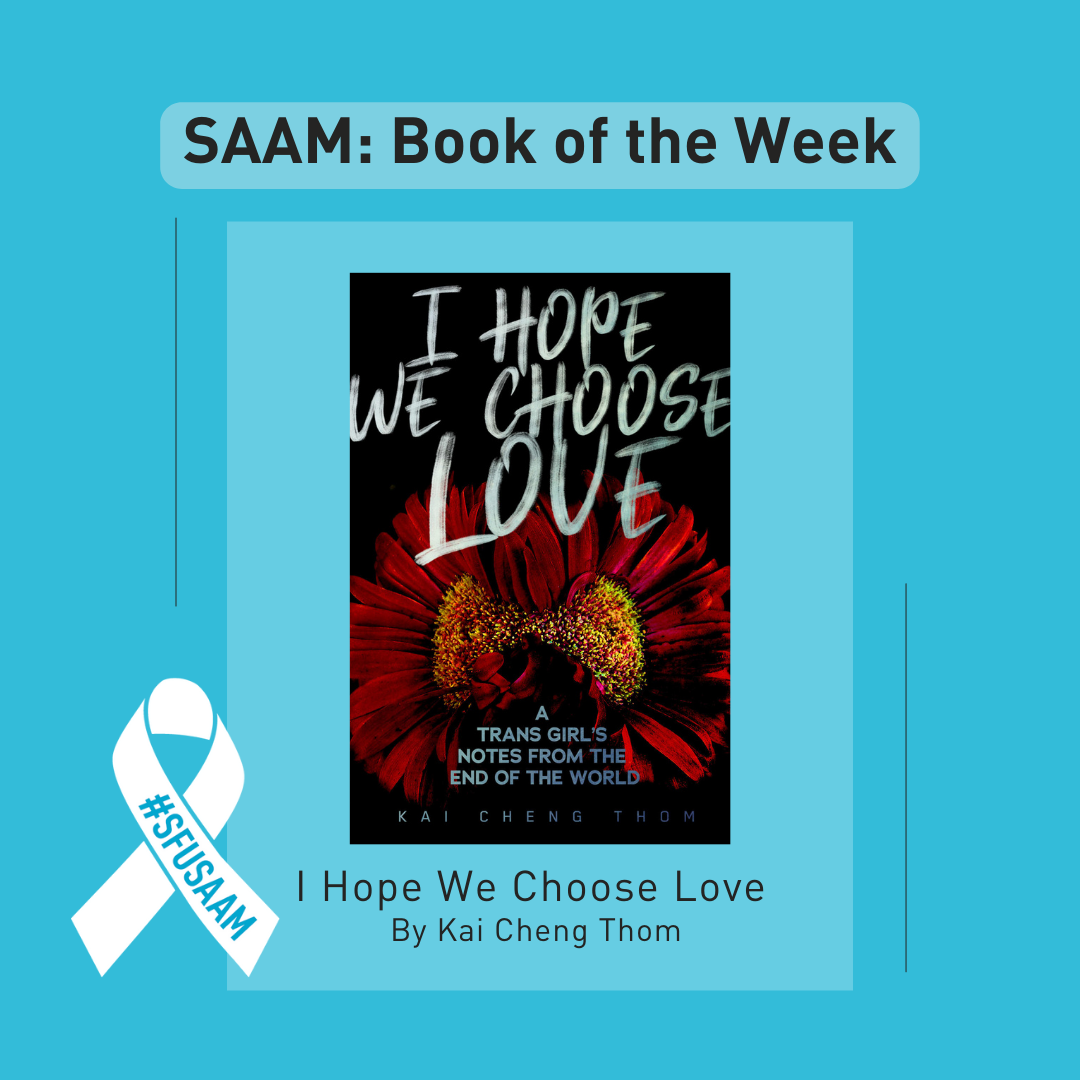 SAAM Book of the Week, featuring I Hope We Choose Love by Kai Cheng Thom