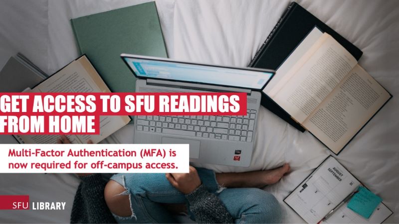 Student with laptop and text "Get access to SFU readings from home. Multi-factor authentication (MFA) is now required for off-campus access.