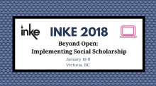 INKE 2018 Beyond Open: Implementing Social Scholarship